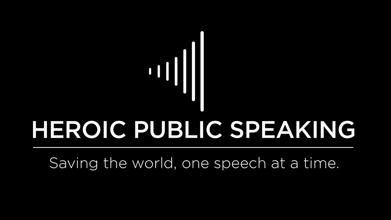 Heroic Public Speaking