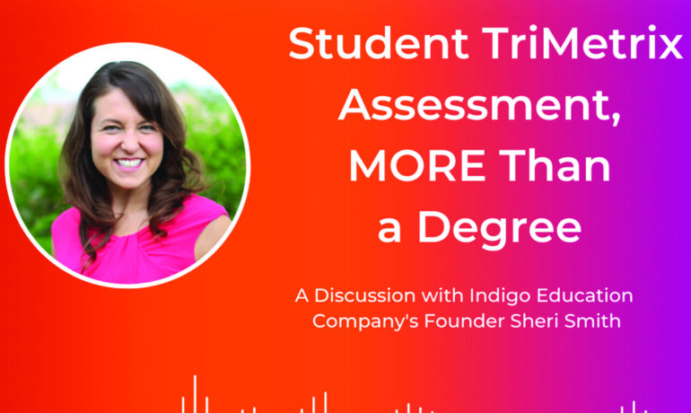 The Student TriMetrix Assessment: MORE Than a Degree