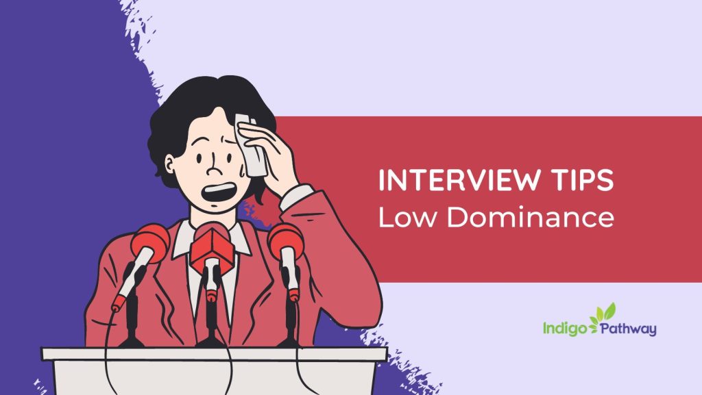 Low D (Dominance) Interview Tips